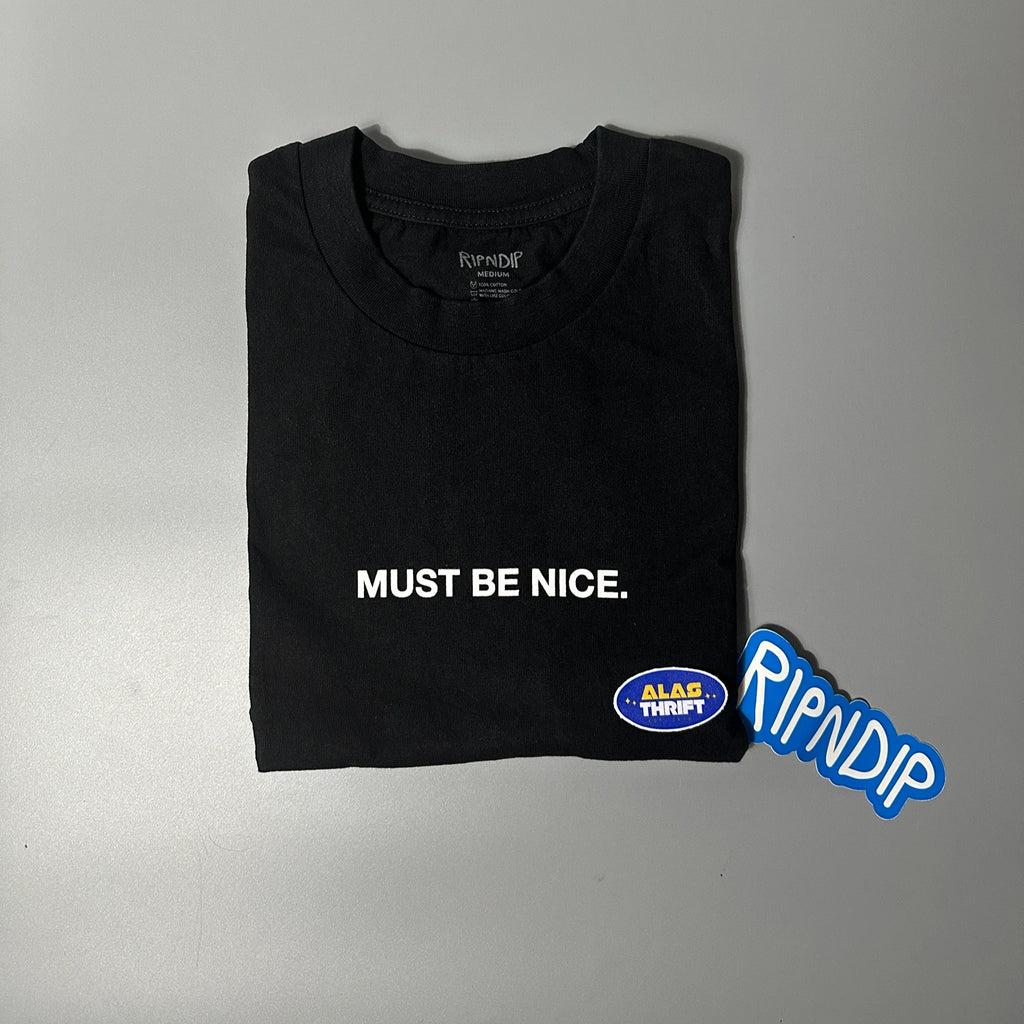 RIPNDIP Must be Nice Boobies Tee